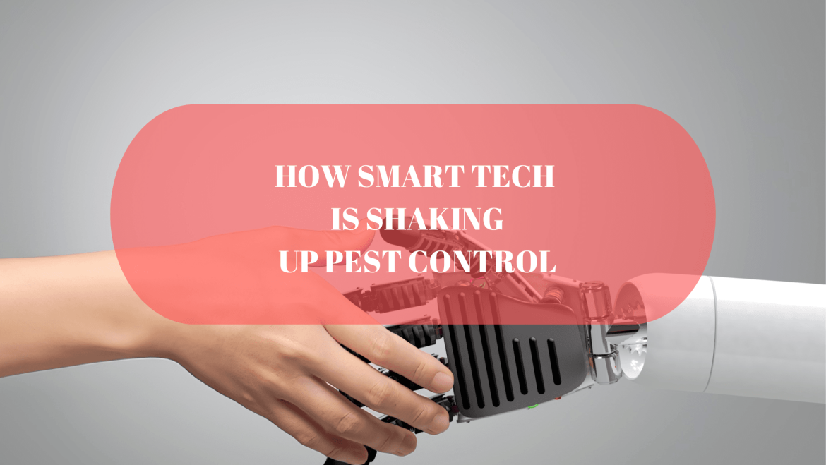 How Smart Tech Is Shaking Up Pest Control
